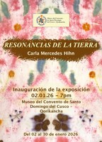 "Resonancias de la tierrra" 02.-30.01.26, Museo del Convento de Santo Domingo del Cusco-Qorikancha